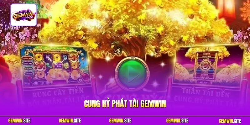 Cung Hỷ Phát Tài Gemwin