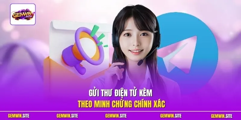 Gửi thư điện tử kèm theo minh chứng chính xác