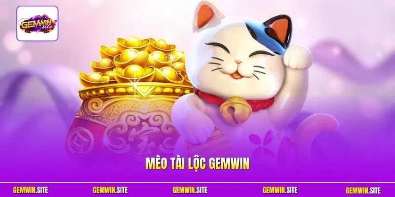 Mèo Tài Lộc Gemwin