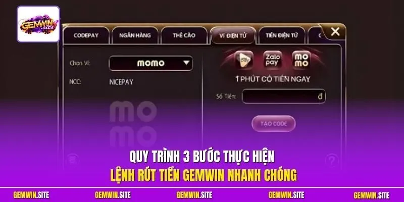 Quy trình 3 bước thực hiện lệnh rút tiền Gemwin nhanh chóng