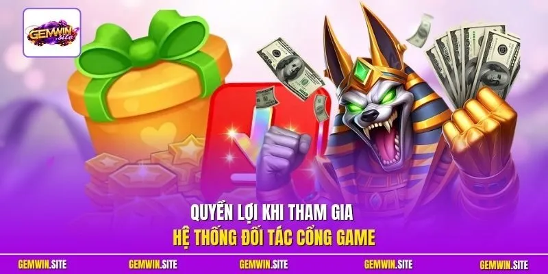 Quyền lợi khi tham gia hệ thống đối tác cổng game