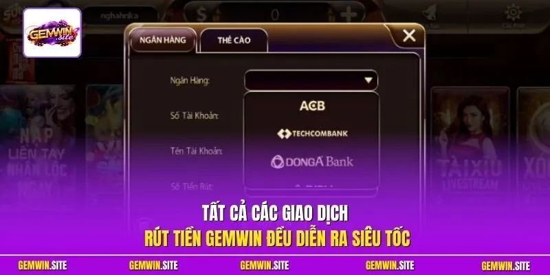 Tất cả các giao dịch rút tiền Gemwin đều diễn ra siêu tốc