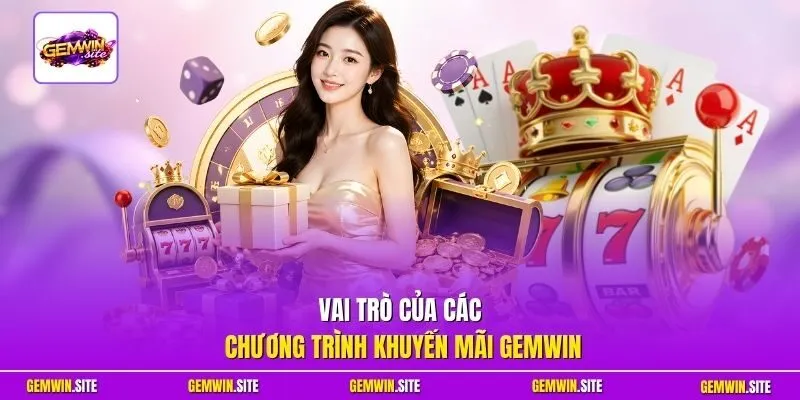Vai trò của các chương trình khuyến mãi Gemwin